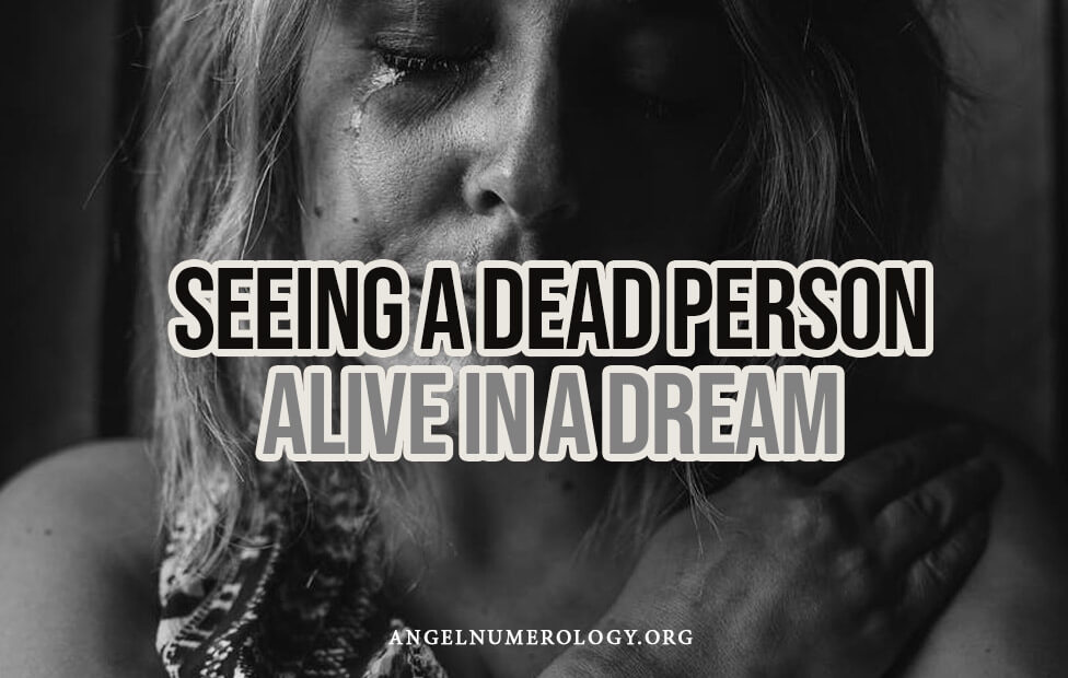 Seeing A Dead Person Alive In A Dream – Guilt, Regret, And Unfinished Business