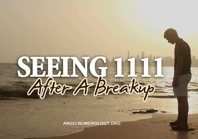 Seeing 1111 After A Breakup? The Angels Are Here To Heal Your Heart!